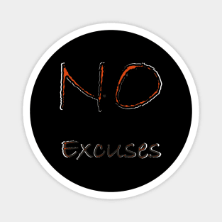 NO EXCUSES Magnet